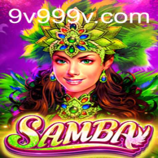 Samba: Embracing the Rhythm of Chaos with 9v99 Gameplay